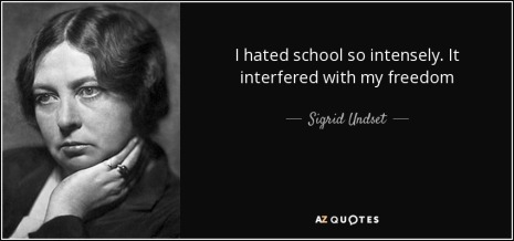 quote-i-hated-school-so-intensely-it-interfered-with-my-freedom-sigrid-undset-56-64-29